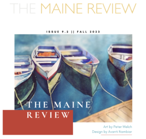 The Maine Review, Issue 9.2, Fall 2023